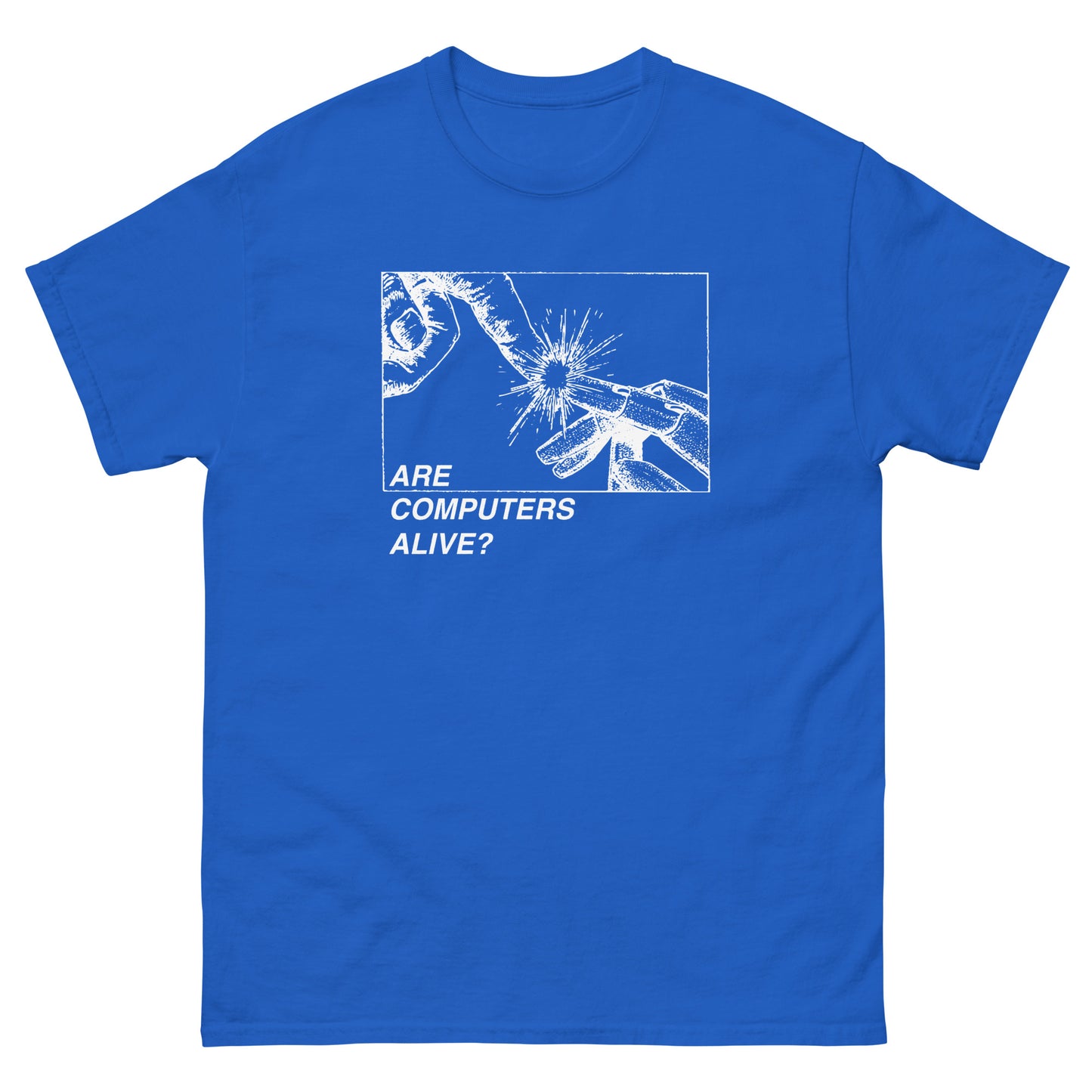 Are Computers Alive? T-Shirt