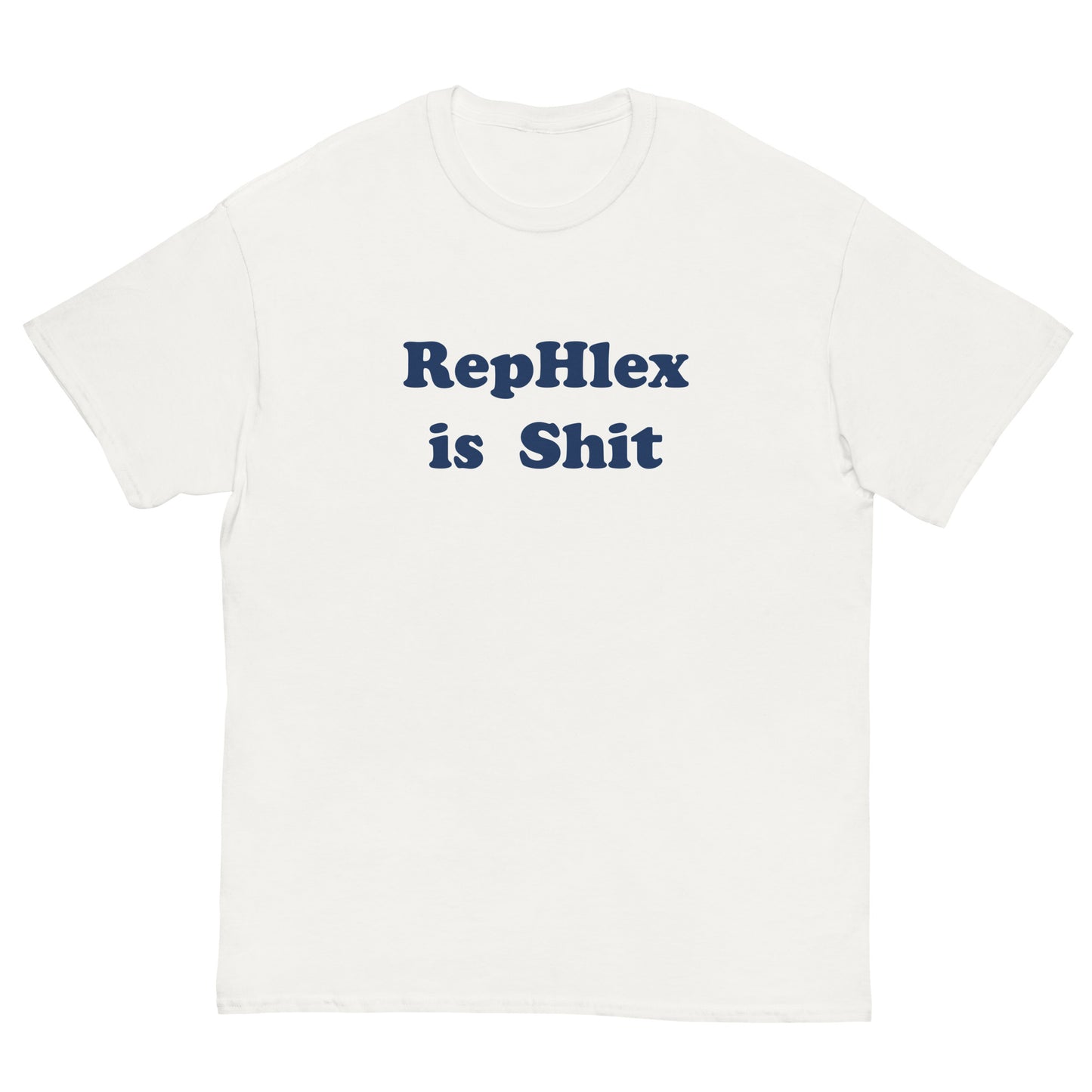 Rephlex is Shit T-Shirt